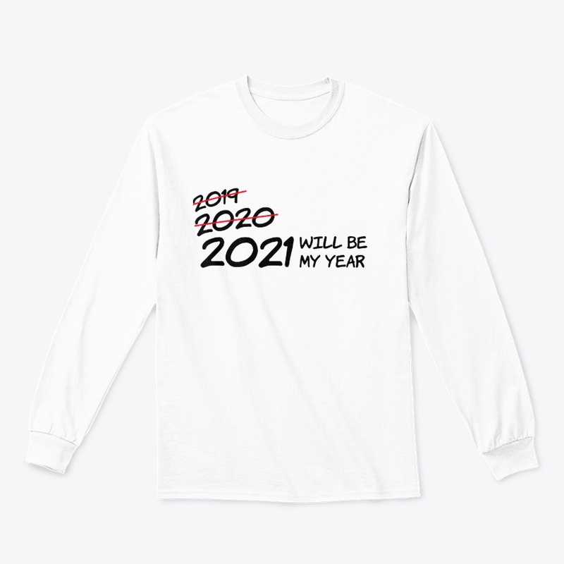 2021 WILL BE MY YEAR