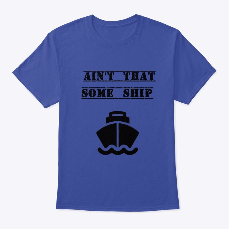 Ain't That Some Ship