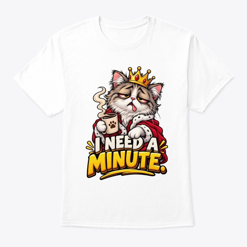 I Need a Minute Sleepy Cat Coffee Funny 