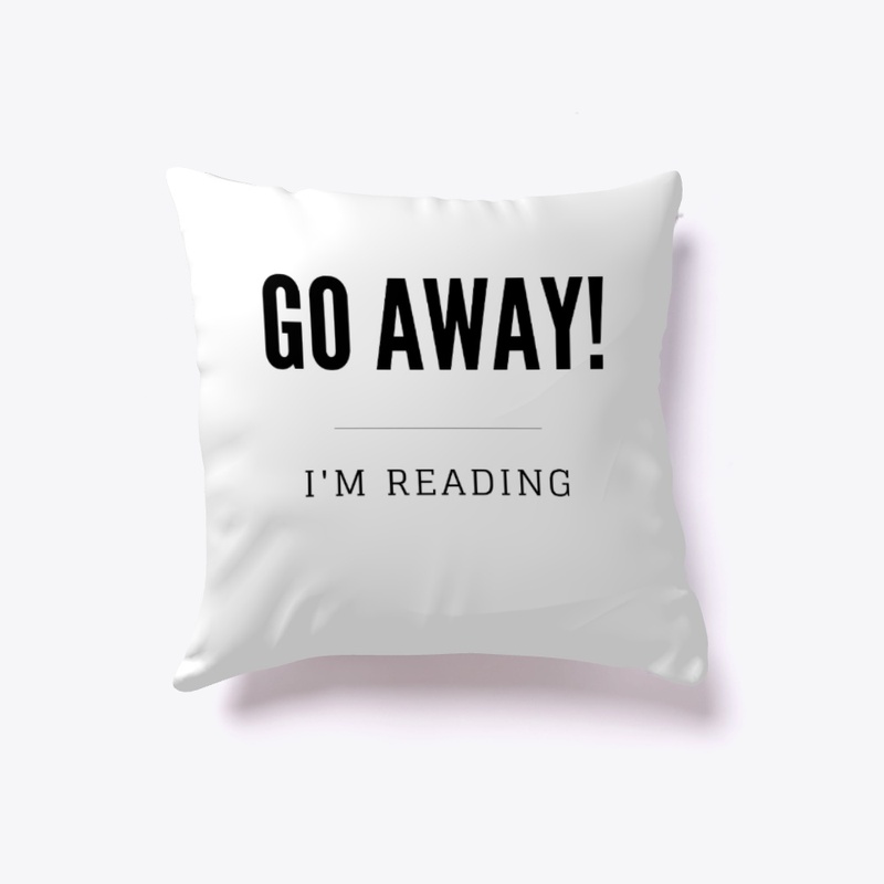 Go Away! I'm Reading 