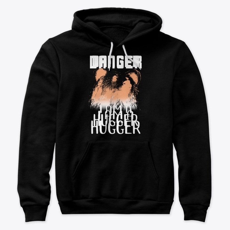 Danger! I'm a hugger - Expect bear hugs