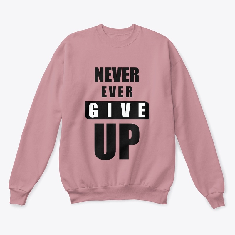 Never give up