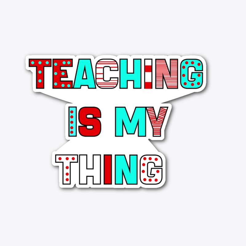 teaching is my thing shirt,Teacher Life 