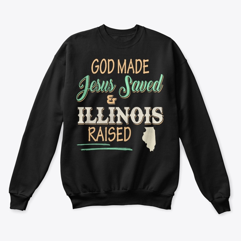 Illinois State Lover Gift God Made