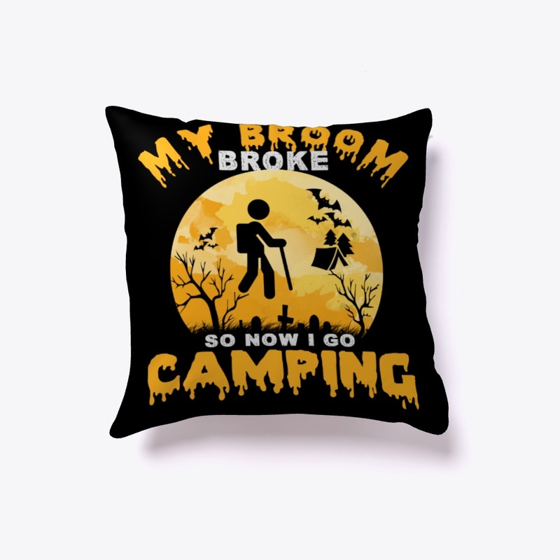 My Broom Broke so I go Camping