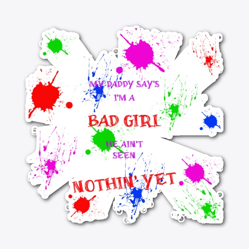 Paint splatters / My Daddy Bad girl 