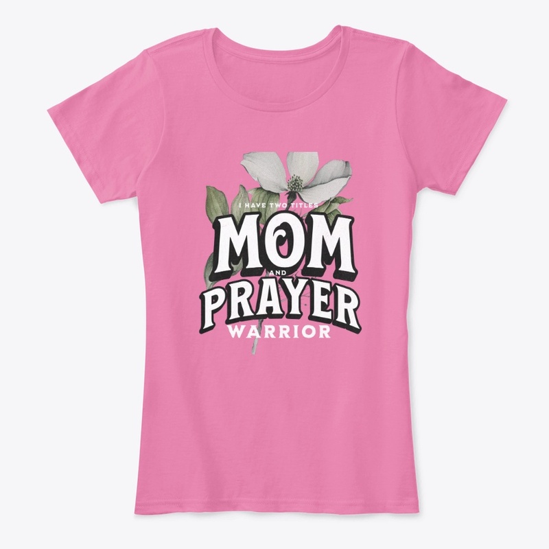 Mom and Prayer Warrior