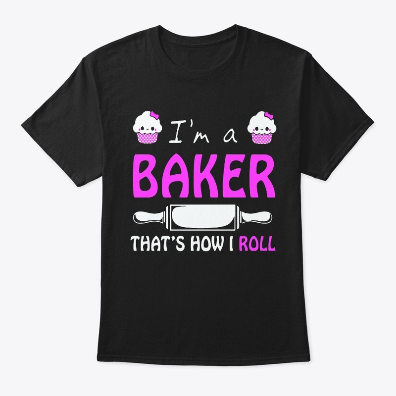 I'm a Baker that how I ROLL
