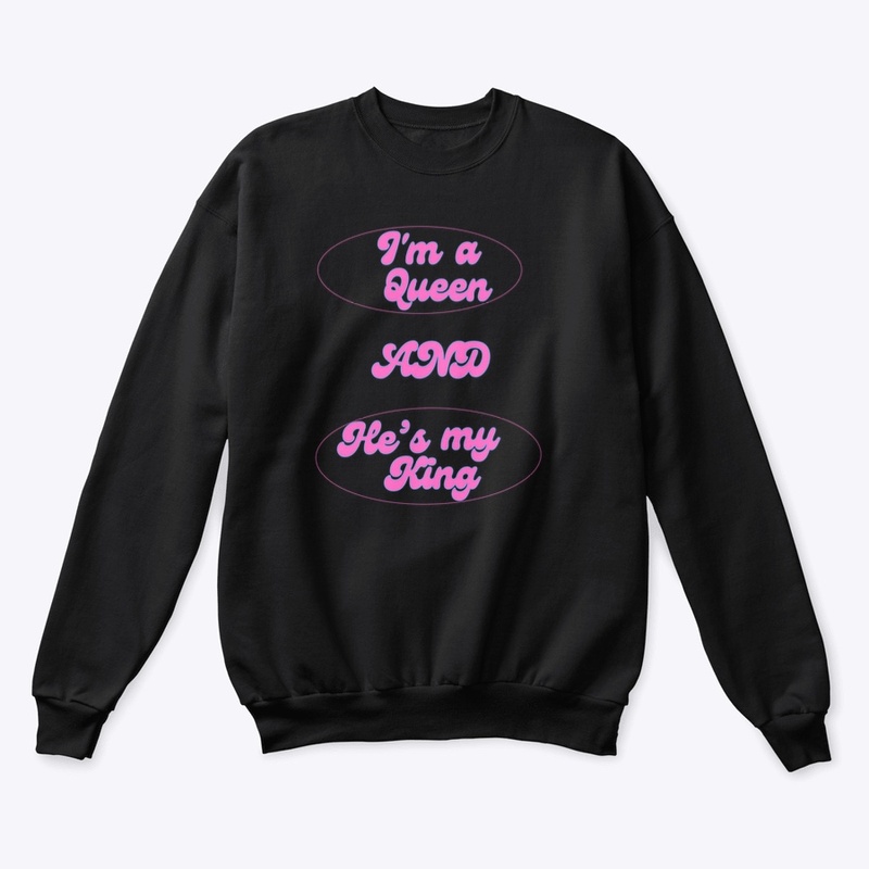I'M A QUEEN AND HE'S MY KING
