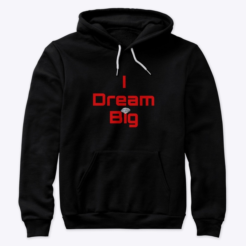I Dream Big