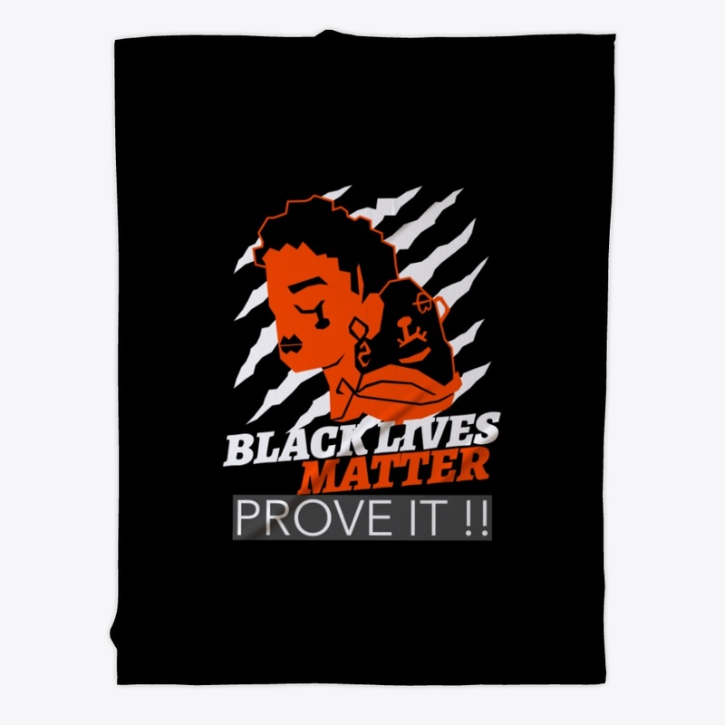 BLACK LIVES MATTER PROVE IT !!