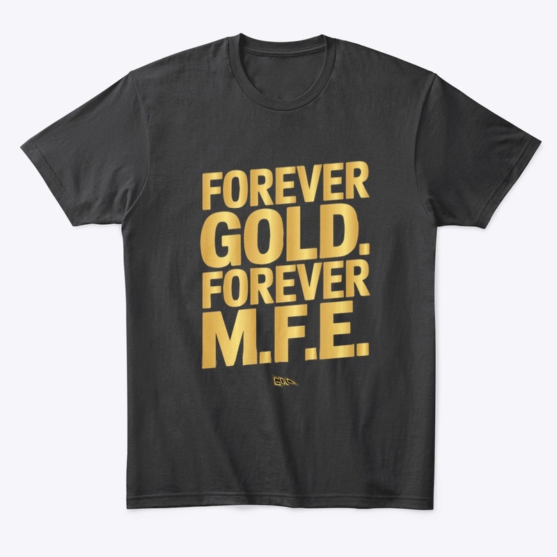 GLC - Forever Gold. Forever M.F.E.