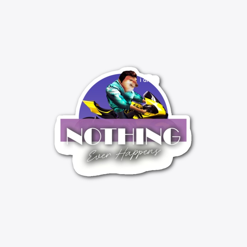 Nothing Ever Happens.