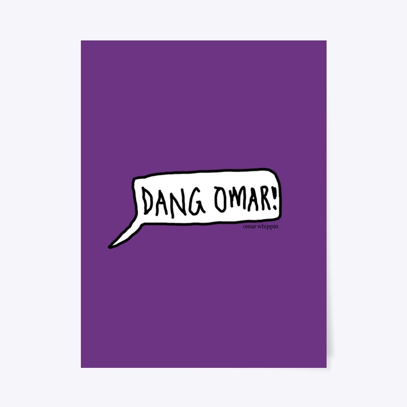 "DANG OMAR!" Home Essentials (22 Colors)