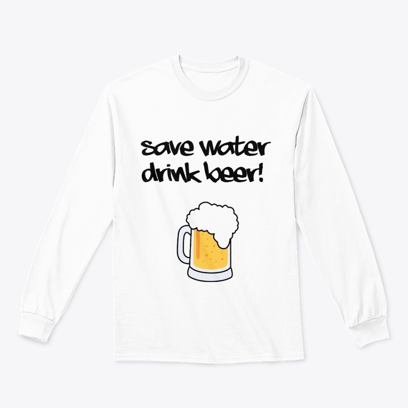 Save Water Drink Beer