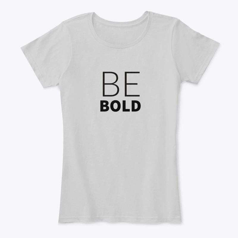 BE BOLD