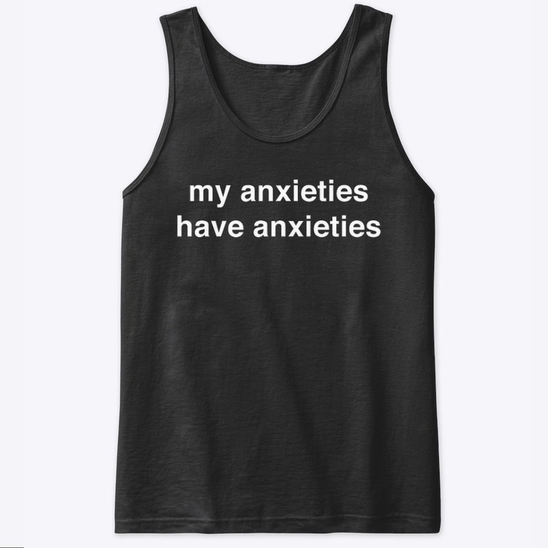 MY ANXIETIES 💢