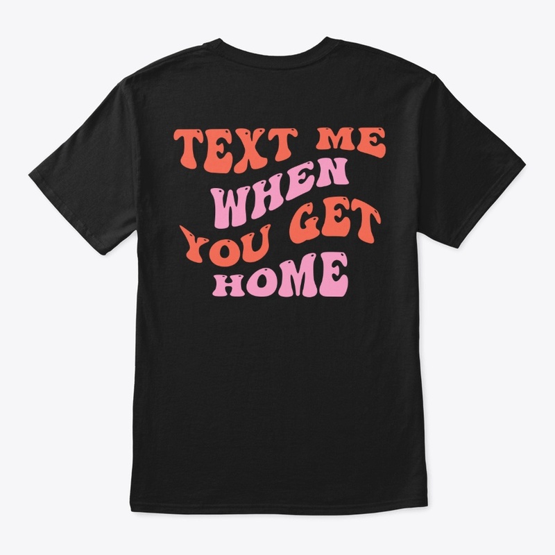 Text me when you get home hoodie