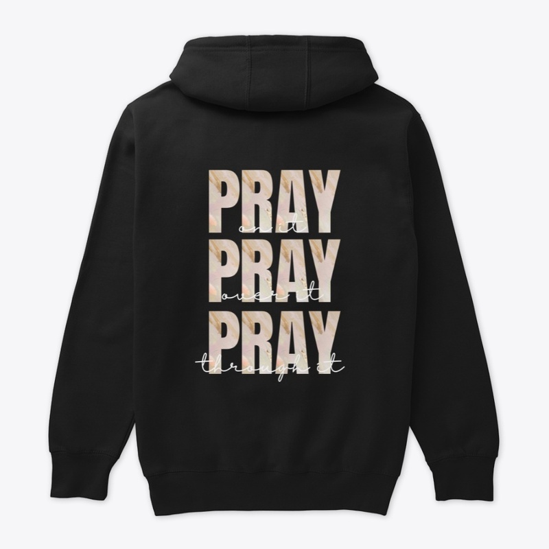 PRAY PRAY PRAY!!! Hoodie