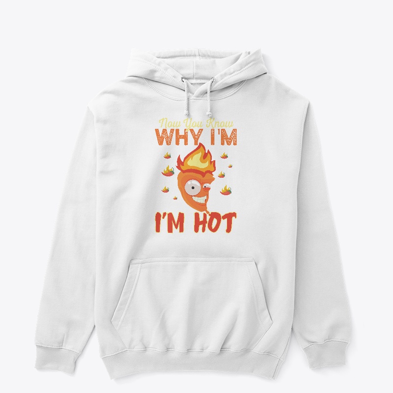 Now you know why I'm Hot