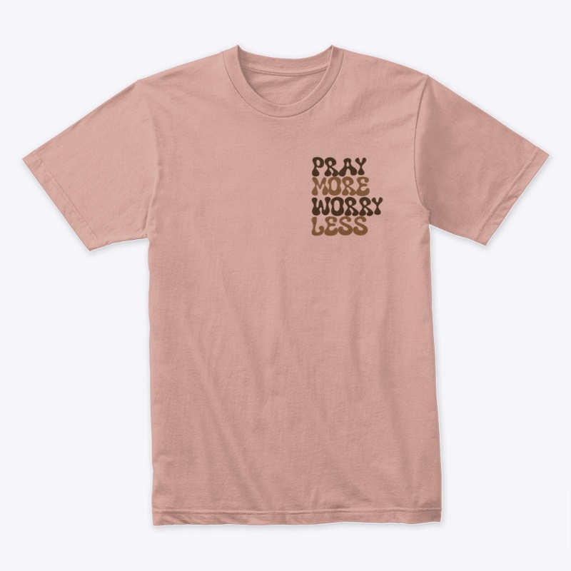 PRAY MORE WORRY LESS