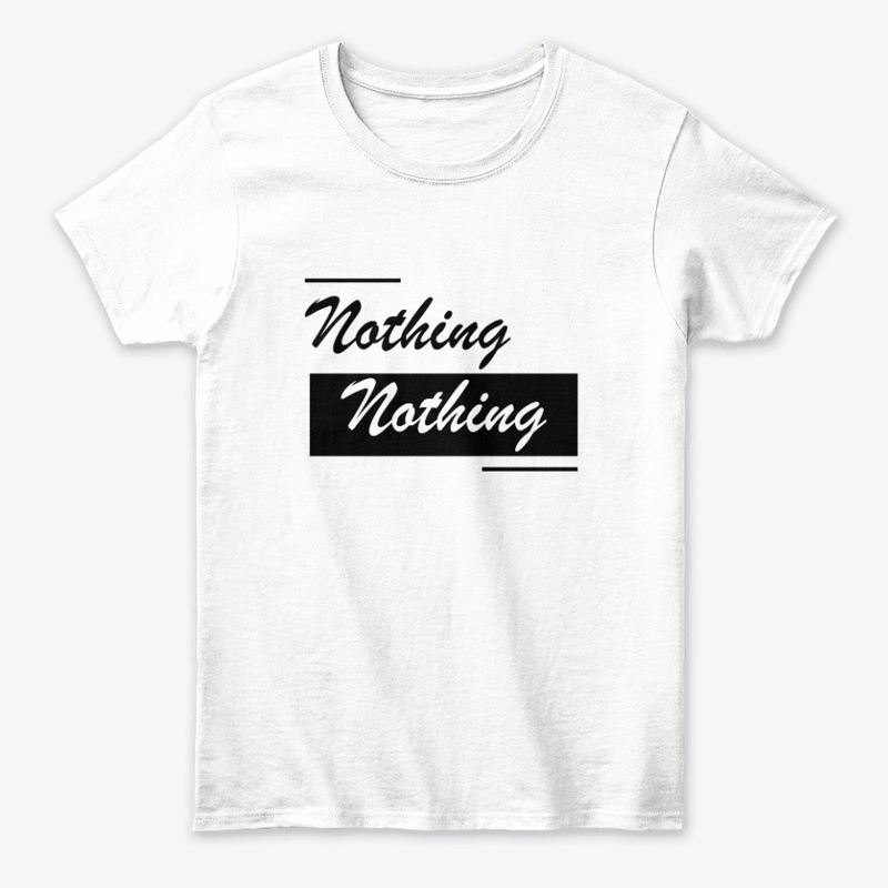 Nothing Nothing Best Design T-Shirt