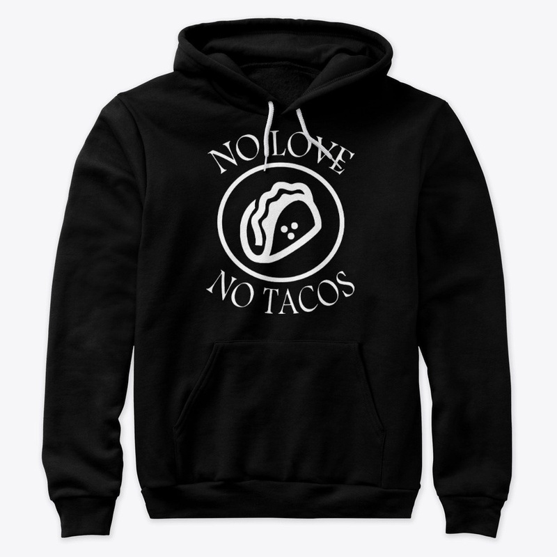 No love no tacos T Shirt