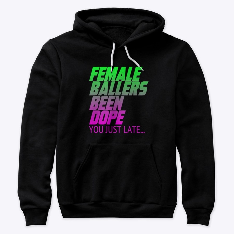 FEMALE BALLERS BEEN DOPE #GP SWEATSHIRT