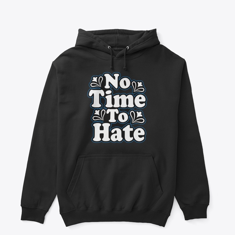 No Time to Hate Printed 