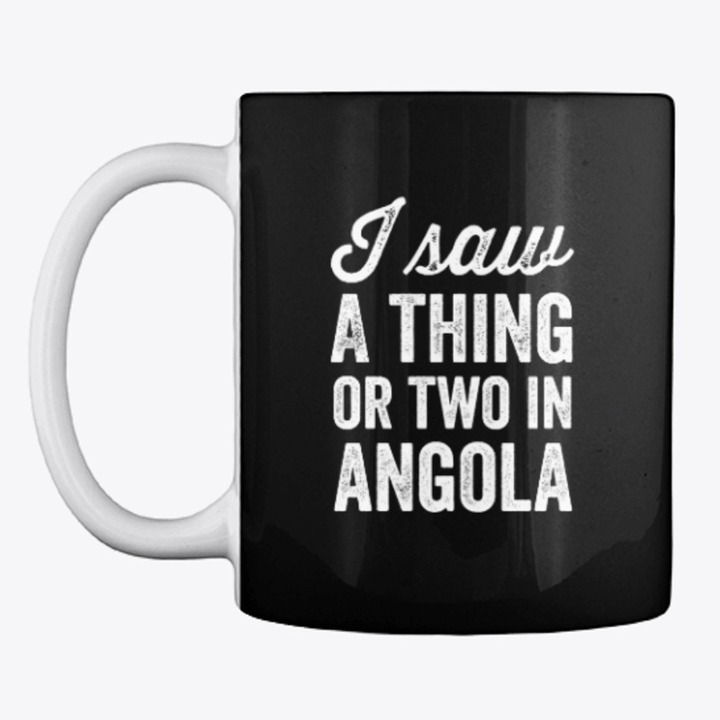 I saw a thing or two in Angola
