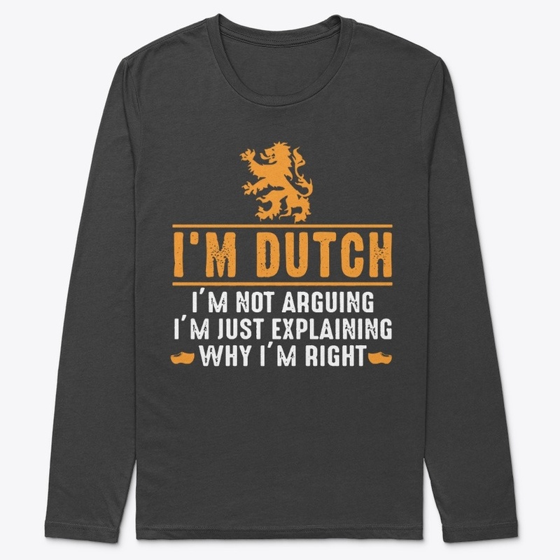 I'm Dutch - I'm not arguing