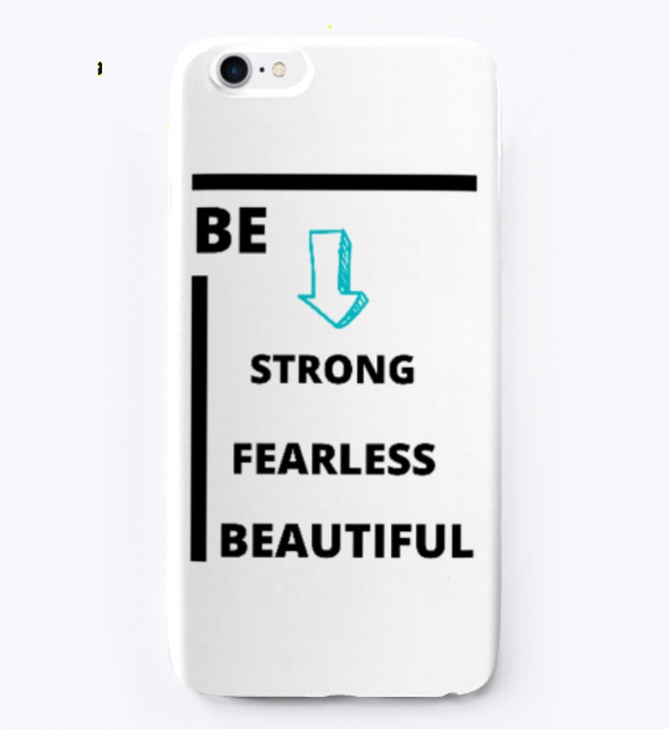 BE STRONG , FEARLESS ,BEAUTIFUL T-SHIRT