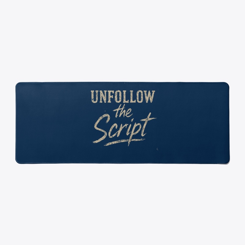 Unfollow the Script 