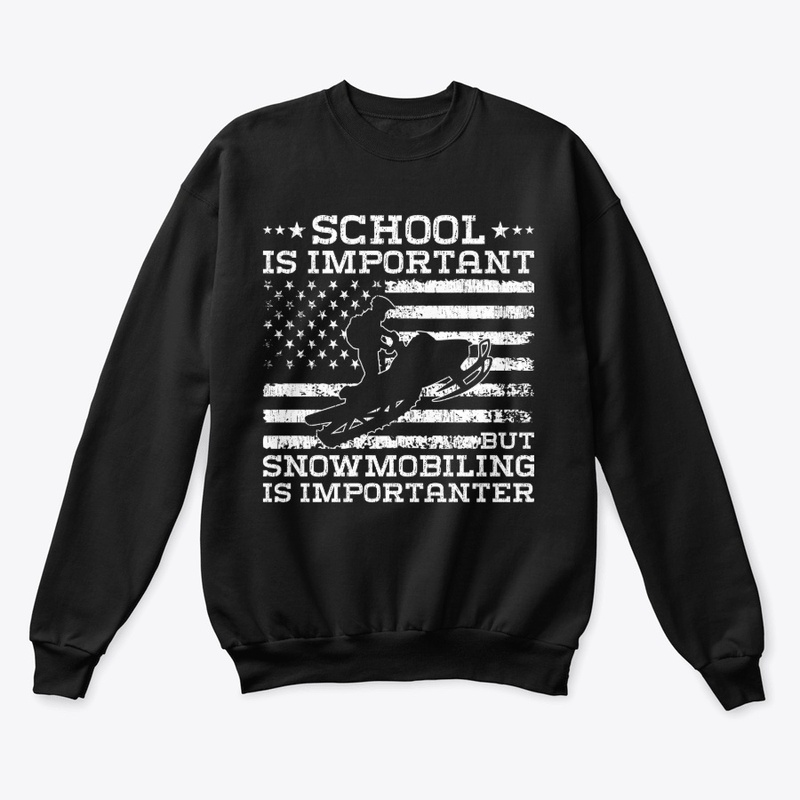 School Is Important But Snowmobiling