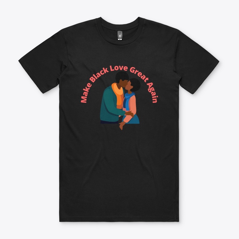 Make Black Love Great Again 