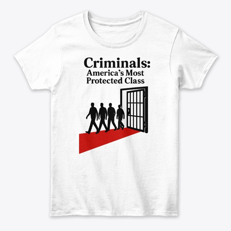 Criminals Americas Most Protected Class
