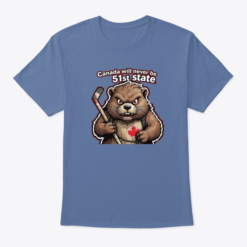 True North Tough Beaver! Not 51st State!