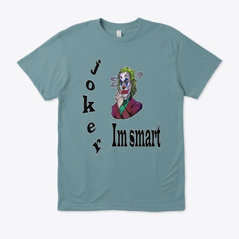 the joker.i'm smart