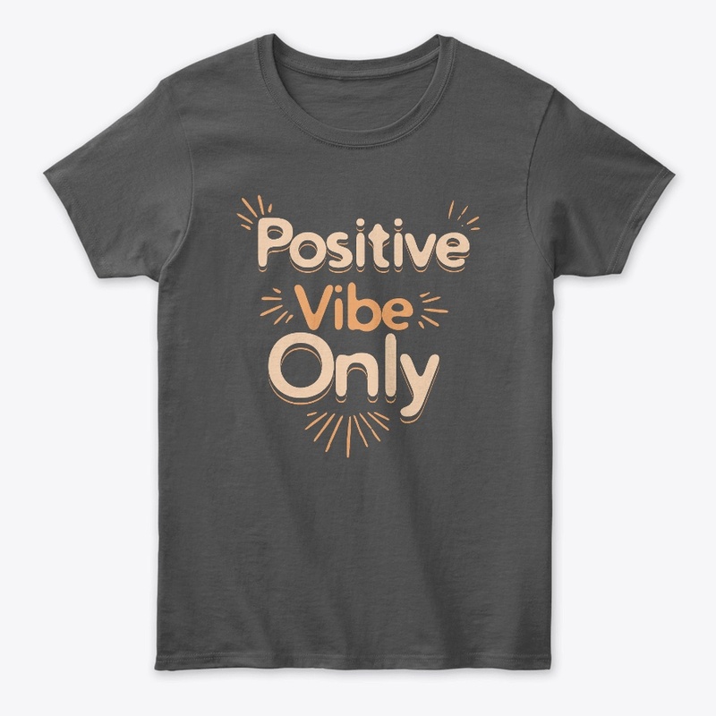 Positive Vibe Only