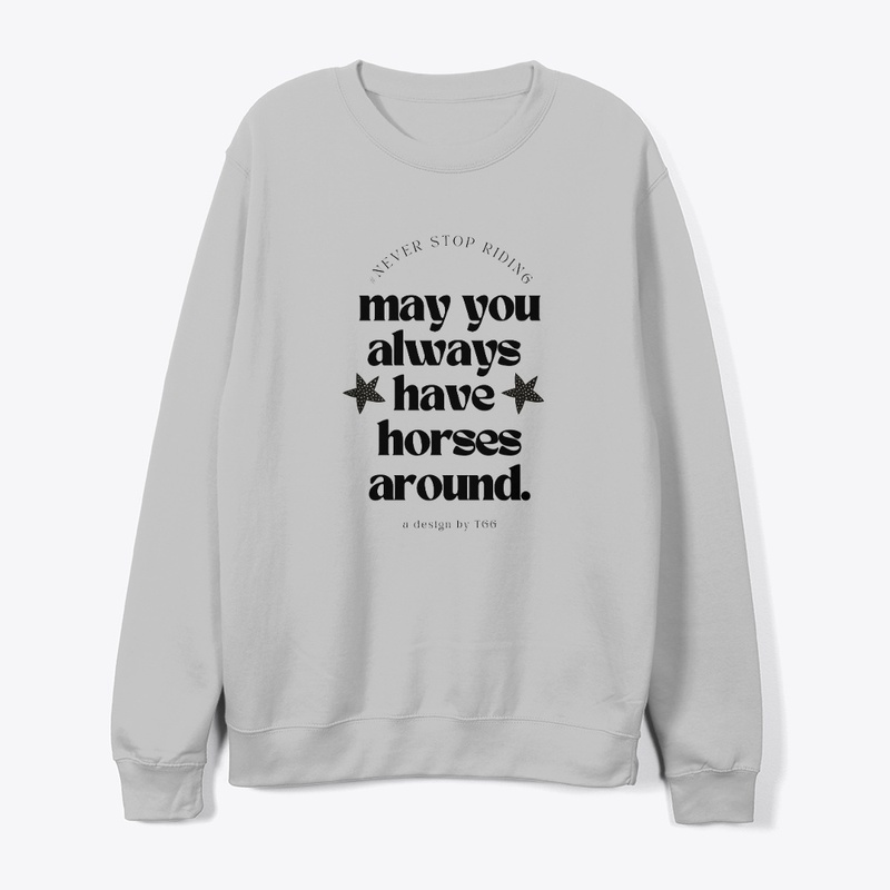 * May You Always Have Horses Around *