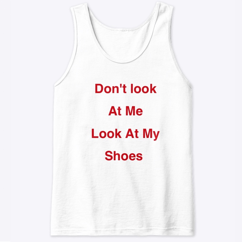 Look at my shoes 