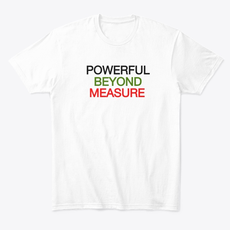 POWERFUL BEYOND MEASURE