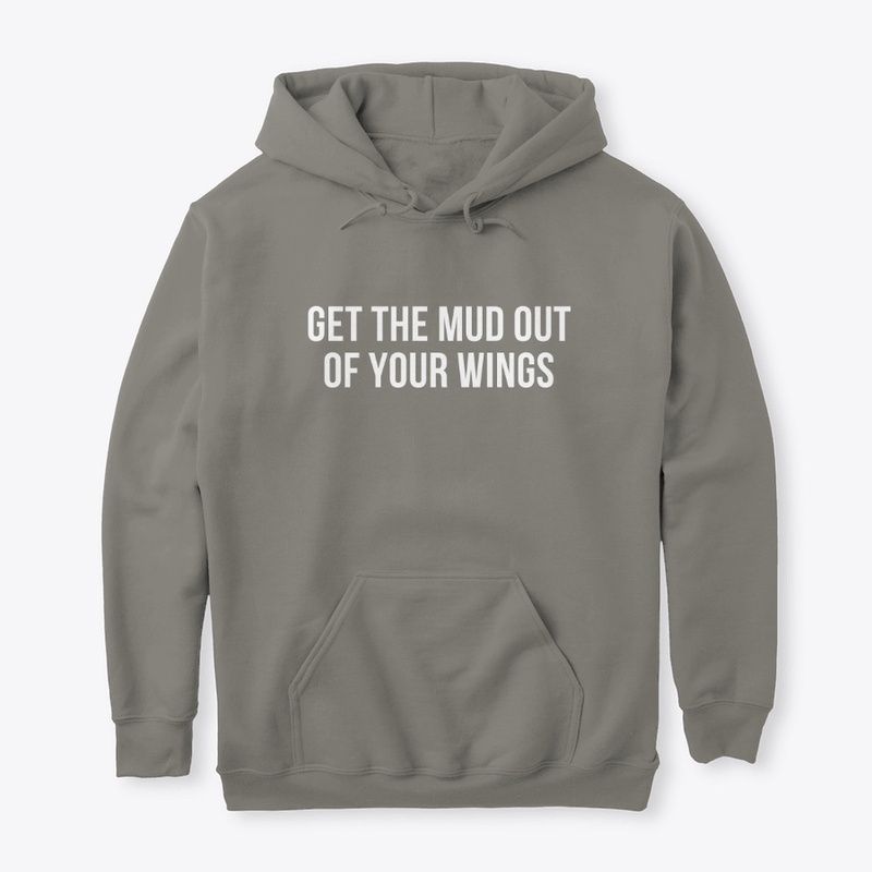 Get The Mud Out Of Your Wings