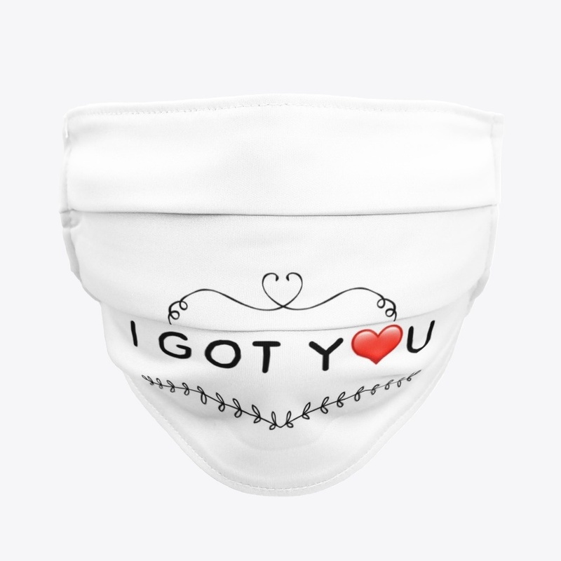  I GOT YOU Face Mask