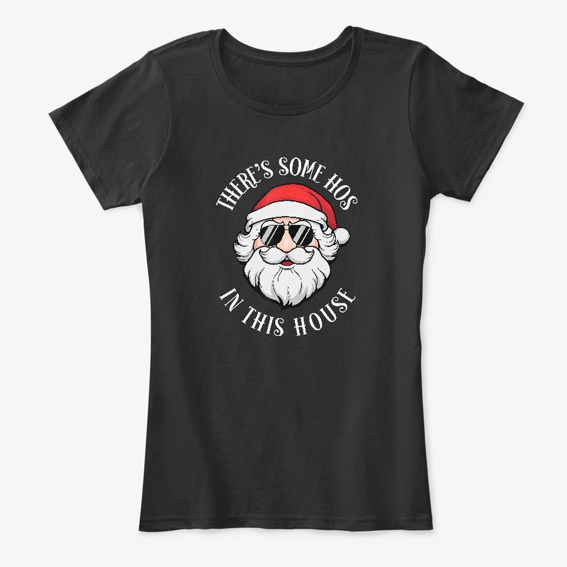There's Some Hos In this House T-Shirt