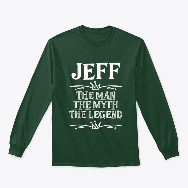 JEFF The Man The Myth The Legend