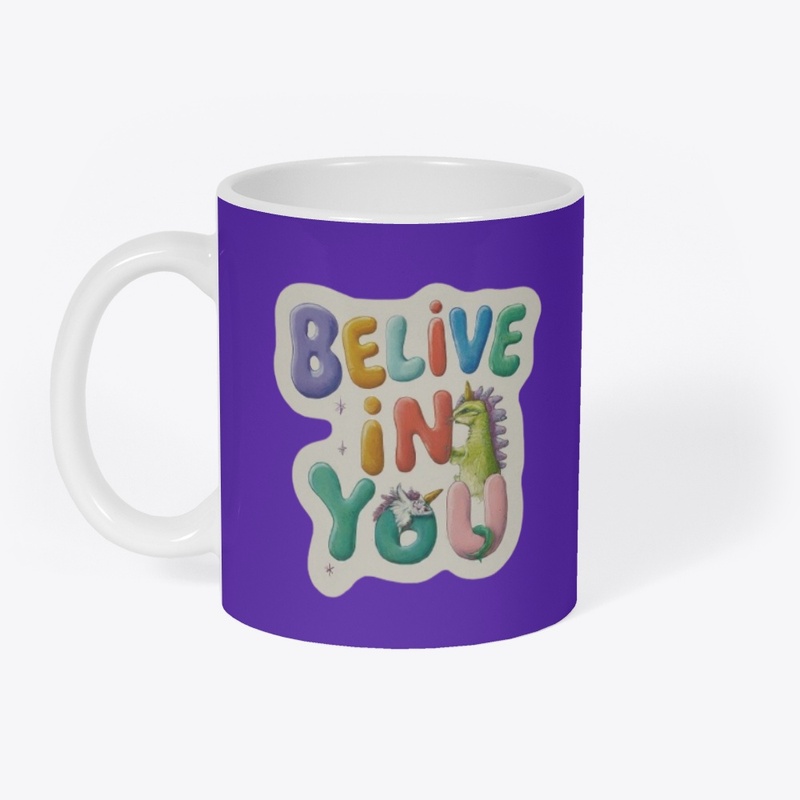 Believe in You.
