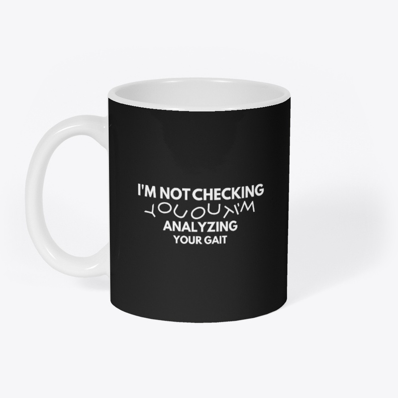 i'm not checking you out i'm analyzing..