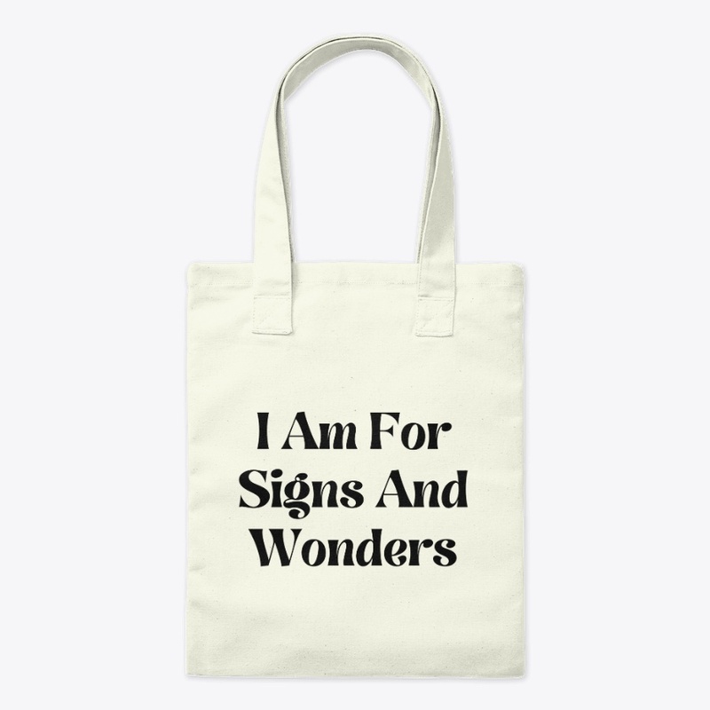 I Am For Signs And Wonders