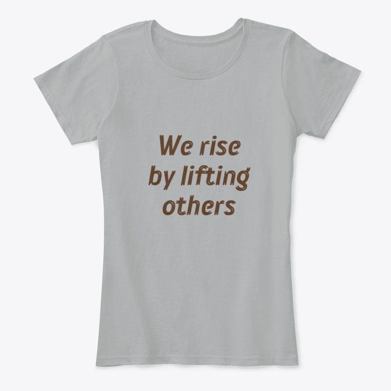 We rise be lifting others